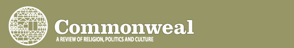 Commonweal - A Review of Religion, Politics, and Culture