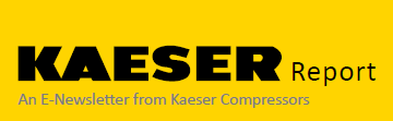 Keaser Report: An E-Newsletter from Kaeser Compressors | Kaeser Compressors - Built for a lifetime.(TM)