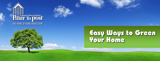 Pillar To Post: The Home Of Home Inspection - Easy Ways to Green Your Home