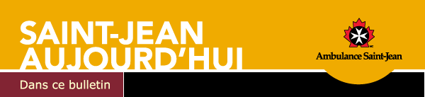 Saint-Jean Aujourd'Hui - Ambulance Saint-Jean - Dans ce bulletin