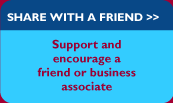 SHARE WITH A FRIEND>>Support and encourage a friend or business associate.