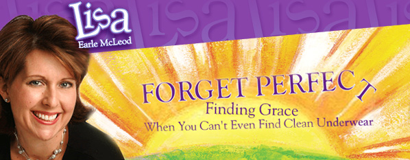 Lisa Earle McLeod: Forget Perfect, Finding Grace when you can't even find clean underwear 