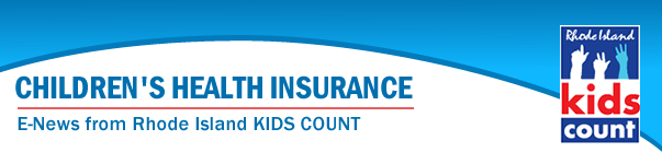Children's Health Insurance - E-News from Rhode Island KIDS COUNT