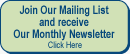 Join Our Mailing List and receive Our Monthly Newsletter. Click Here