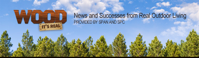 Wood: It's Real. News and successes from Real Outdoor Living | Provided by Span and SMLA