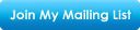 Join Our Mailing List
