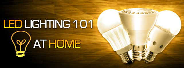 LED Lighting 101 at Home