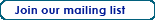Join Our Mailing List