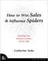 Book Cover: How to Win Sales & Influence Spiders: Boosting Your Business and Buzz on the Web 