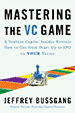 Book Cover: Mastering the VC Game: A Venture Capital Insider Reveals How to Get from Start-up to IPO on Your Terms