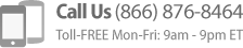 Get Started! Call us at (866) 876-8464, Monday-Friday: 9am-7pm ET