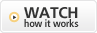 Watch how it works