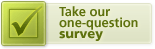 Take our one question survey!