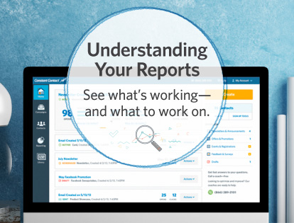 Understanding Your Reports See what's working—and what to work on.