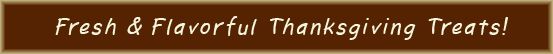 Fresh & Flavorful Thanksgiving Treats